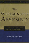 9780875526126-Westminster Assembly, The: Reading Its Theology in Historical Context-Letham, Robert