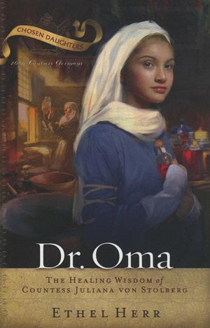 9780875526416-Dr. Oma: The Healing Wisdom of Countess Juliana Von Stolberg-Herr, Ethel