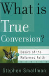 9780875526591-BRF What is True Conversion-Smallman, Stephen