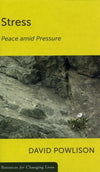 9780875526607-RCL Stress: Peace amid pressure-Powlison, David