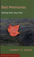9780875526614-RCL Bad Memories: Getting Past your Past-Jones, Robert D.