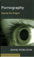9780875526775-RCL Pornography: Slaying the Dragon-Powlison, David