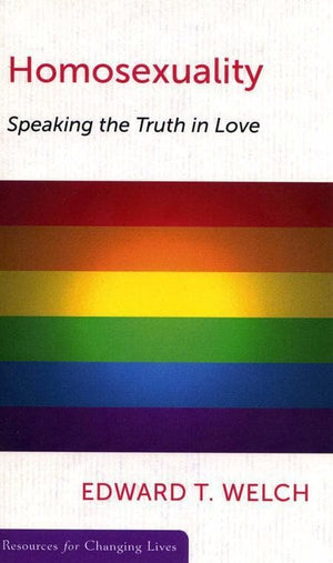 9780875526836-RCL Homosexuality: Speaking the Truth in Love-Welch, Edward T.