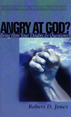 9780875526911-RCL Angry at God: Bring Him Your Doubts and Questions-Jones, Robert D.
