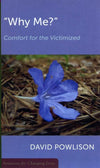 9780875526959-RCL Why Me: Comfort for the Victimized-Powlison, David