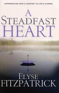 9780875527475-Steadfast Heart, A: Experiencing God's Comfort in Life's Storms-Fitzpatrick, Elyse