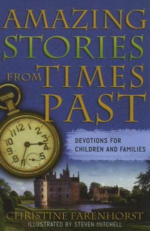 9780875528236-Amazing Stories from Times Past: Devotions for Children and Families-Farenhorst, Christine
