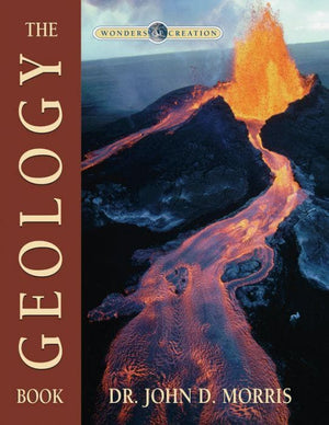 The Geology Book by Dr. John D. Morris