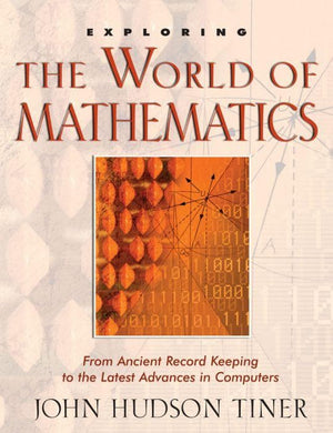 Exploring The World Of Mathematics John Hudson Tiner