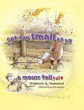 Not Too Small at All: A Mouse Tale by Stephanie Z. Townsend
