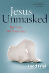 9780892217267-Jesus Unmasked: The Truth Will Shock You-Friel, Todd