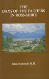 The Days of the Fathers in Ross-shire by Kennedy, John (9780906731000) Reformers Bookshop