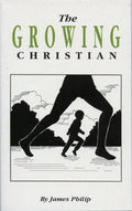 The Growing Christian by Philip, James (9780906731987) Reformers Bookshop