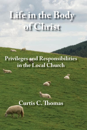 Life in the Body of Christ by Thomas, Curtis C (9780971336186) Reformers Bookshop