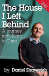 9780975601747-House I Left Behind, The: A Journey from Islam to Christ-Shayesteh, Daniel