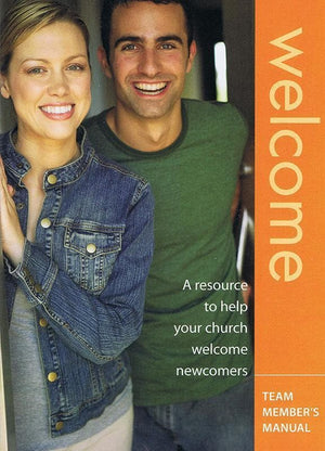 9780975755112-Welcome: A Resource to Help Your Church Welcome Newcomers (Team Member's Manual)-Ramsay, Jim