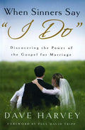9780976758266-When Sinners Say "I Do": Discovering the Power of the Gospel for Marriage-Harvey, Dave