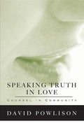 9780977080717-Speaking Truth in Love: Counsel in Community-Powlison, David