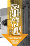 On Earth As It Is In Heaven: Reclaiming Regenerate Church Membership by Richardson, Wyman Lewis (9780978571191) Reformers Bookshop