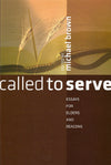 Called to Serve: Essays For Elders and Deacons