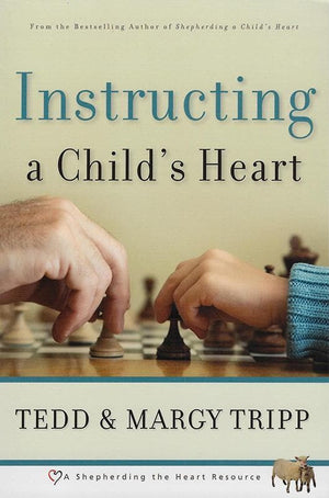 9780981540009-Instructing a Child's Heart-Tripp, Tedd