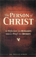 9780984031894-Person of Christ: The Perfection of His Humanity Viewed as a Proof of His Divinity-Schaff, Philip