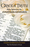 Grace & Truth: Rare Sermons by Jonathan Edwards by Edwards, Jonathan (9780984706242) Reformers Bookshop