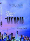 The Coming Pagan Utopia: Christian Witness in Tough Times by Jones, Peter (Editor) (9780985295035) Reformers Bookshop