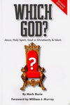 Which God: Jesus, Holy Spirit, God in Christianity and Islam by Durie, Rev. Mark (9780987469144) Reformers Bookshop