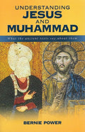 9780994254450-Understanding Jesus and Muhammad: What the Ancient Texts Say About Them-Power, Bernie