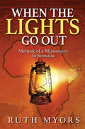 9780994616609-When the Lights Go Out: Memoir of a Missionary to Somalia-Myors, Ruth