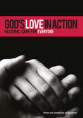 God's Love in Action: Pastoral Care For Everyone