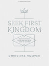 Seek First the Kingdom: God's Invitation to Life and Joy in the Book of Matthew (8 Session Bible Study)