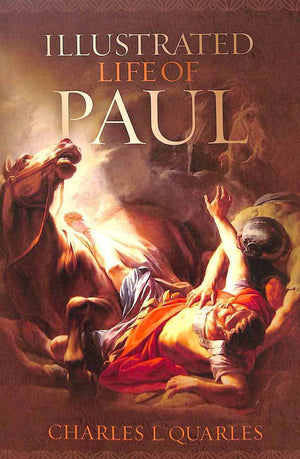The Illustrated Life of Paul by Quarles, Charles (9781087730851) Reformers Bookshop