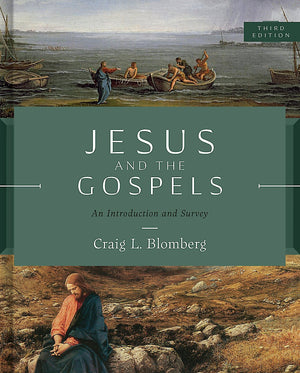 Jesus and the Gospels: An Introduction and Survey (Third Edition) by Craig L. Blomberg