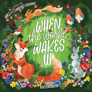 When the World Wakes Up by Will Kassner; Courtney Kassner; Darya Beklemesheva (Illustrator)