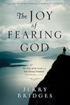The Joy of Fearing God by Bridges, Jerry (9781400070640) Reformers Bookshop
