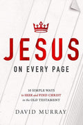 9781400205349-Jesus on Every Page: 10 Simple Ways To Seek And Find Christ In The Old Testament-Murray, David