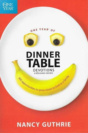 9781414318950-One Year of Dinner Table Devotions and Discussion Starters: 365 Opportunities to Grow Closer to God as a Family-Guthrie, Nancy