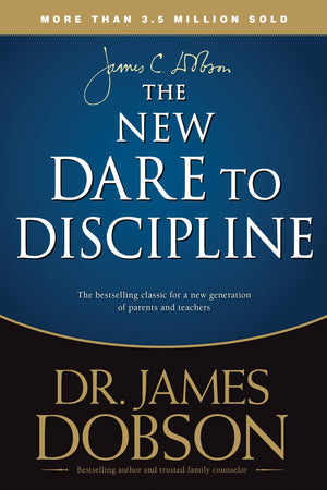 The New Dare to Discipline by Dobson, James (9781414391359) Reformers Bookshop