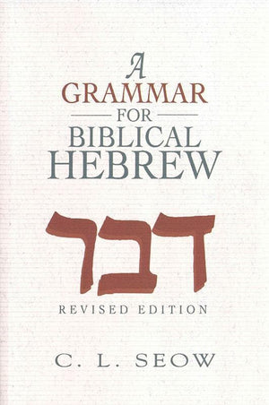 9781426789076-Grammar for Biblical Hebrew, A (Revised Edition)-Seow, Choon-Leong