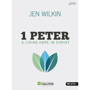 1 Peter Bible Study Book: A Living Hope in Christ by Wilkin, Jen (9781430051541) Reformers Bookshop