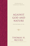 Against God and Nature: The Doctrine of Sin by McCall, Thomas H (9781433501173) Reformers Bookshop
