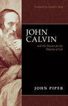 9781433501821-John Calvin and His Passion for the Majesty of God-Piper, John