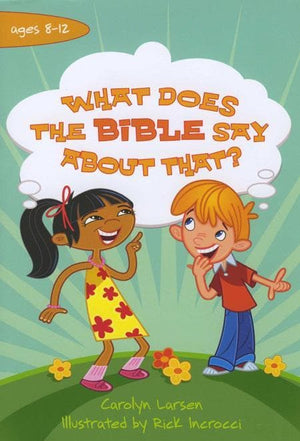 9781433502132-What Does the Bible Say About That-Larsen, Carolyn