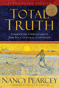 Total Truth: Liberating Christianity from Its Cultural Captivity by Pearcey, Nancy (9781433502200) Reformers Bookshop