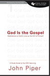 9781433502545-God Is the Gospel: Meditations on God's Love as the Gift of Himself: Study Guide-Piper, John