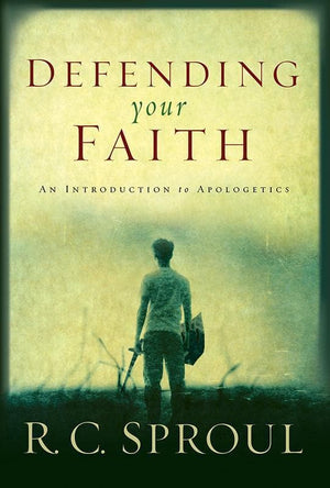 9781433503153-Defending Your Faith: An Introduction to Apologetics-Sproul, R.C.