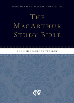 ESV MacArthur Study Bible, The by MacArthur, John (9781433504006) Reformers Bookshop