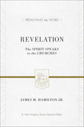 PTW Revelation: The Spirit Speaks to the Churches by Hamilton Jr., James M. (9781433505416) Reformers Bookshop